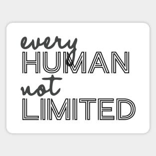 Every Human Not Limited Magnet